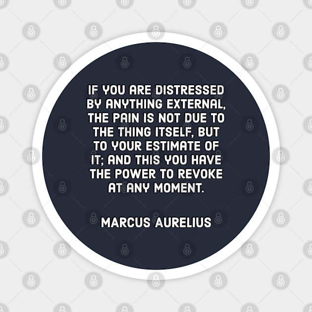 If you are distressed by anything external - Marcus Aurelius Quotes Magnet by InspireMe